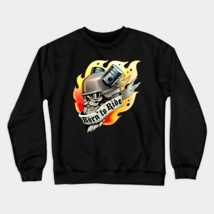 Born to Ride Crewneck Sweatshirt